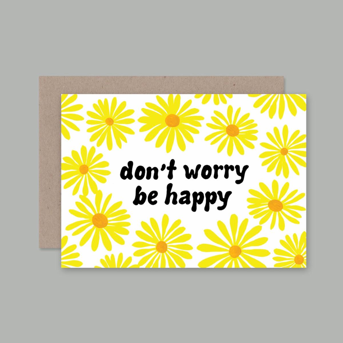 AHD - DON'T WORRY BE HAPPY- Blank Greeting Card
