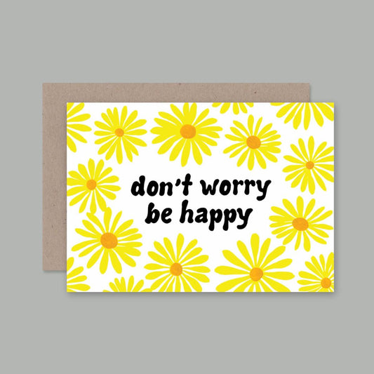 AHD - DON'T WORRY BE HAPPY- Blank Greeting Card