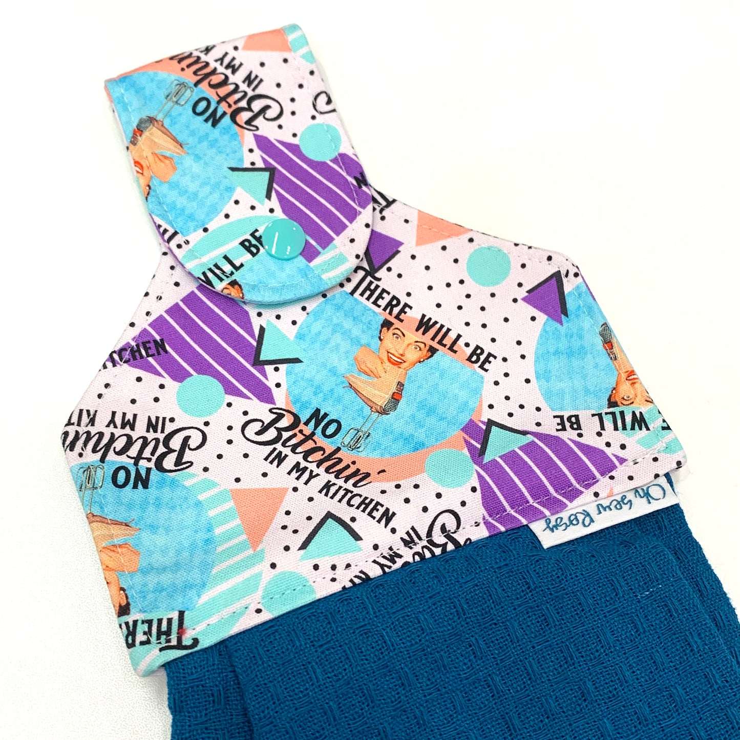 OH SEW ROSY: Hanging Towels- No Bitchin’