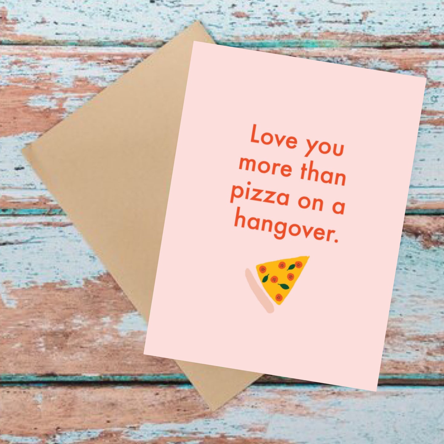 NUOVO - "Love You More Than Pizza On a Hangover" by Duchess Plum- GREETING CARD