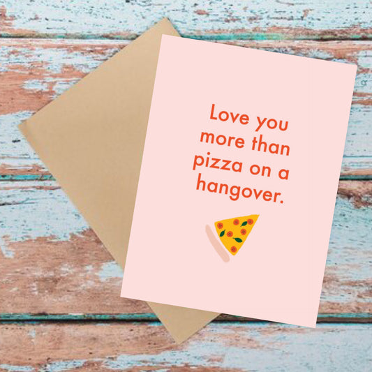 NUOVO - "Love You More Than Pizza On a Hangover" by Duchess Plum- GREETING CARD