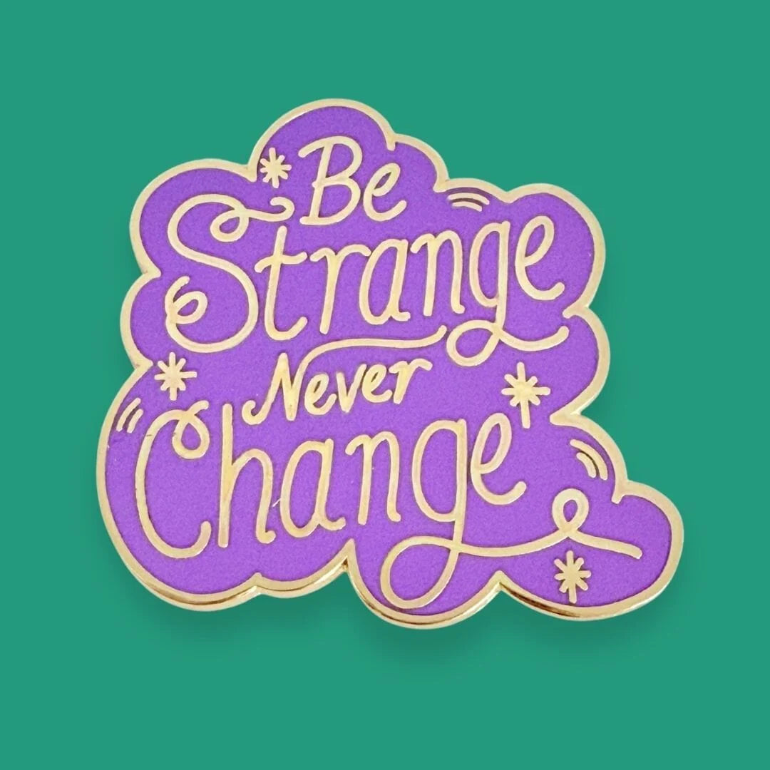 JUBLY-UMPH - "Be Strange Never Change" - Lapel Pin