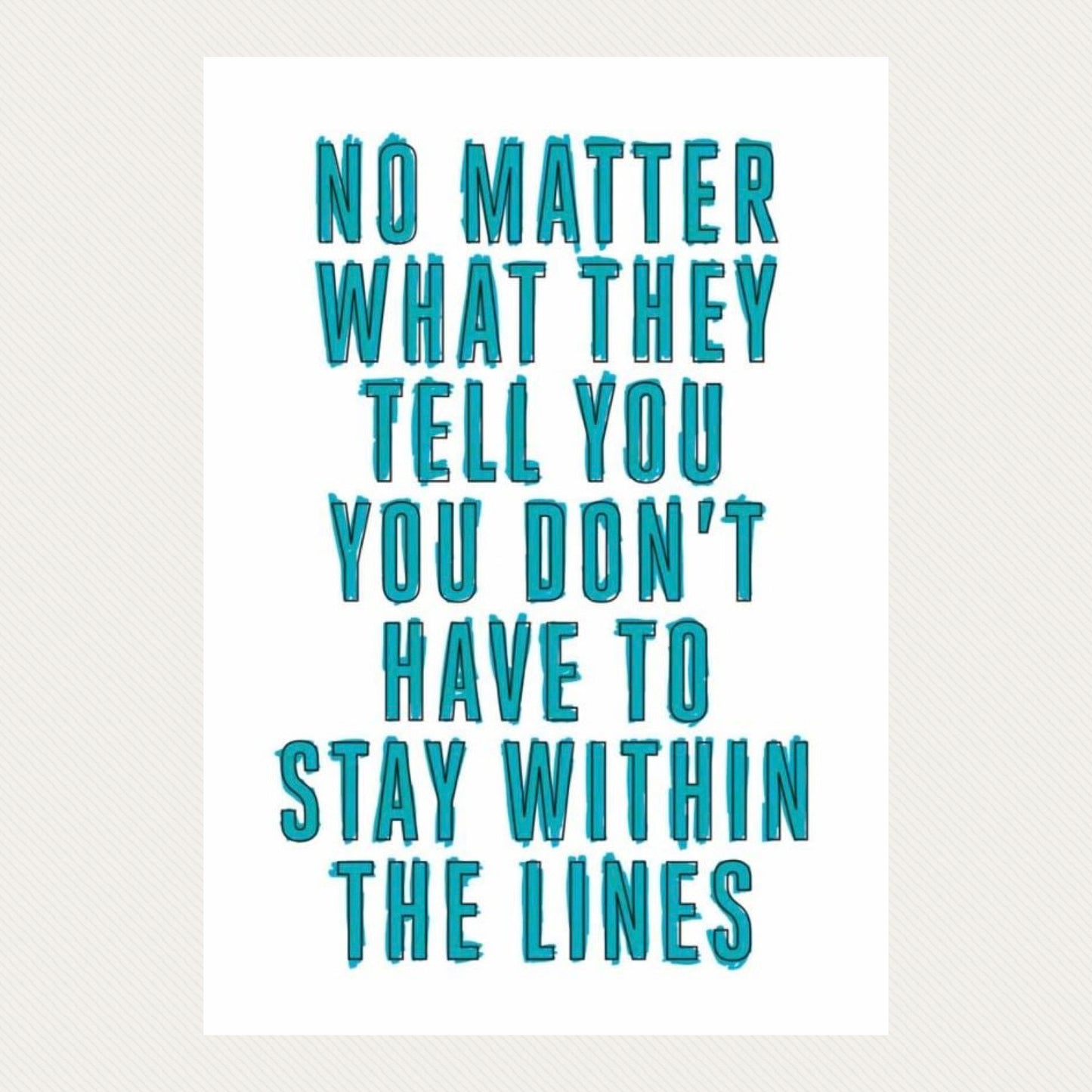 AHD PAPER CO- DON'T HAVE TO STAY WITHIN' THE LINES- Framed Image