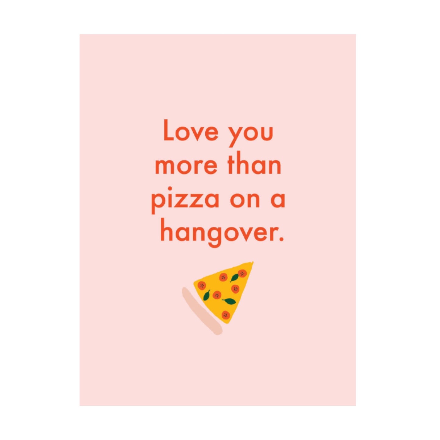 NUOVO - "Love You More Than Pizza On a Hangover" by Duchess Plum- GREETING CARD