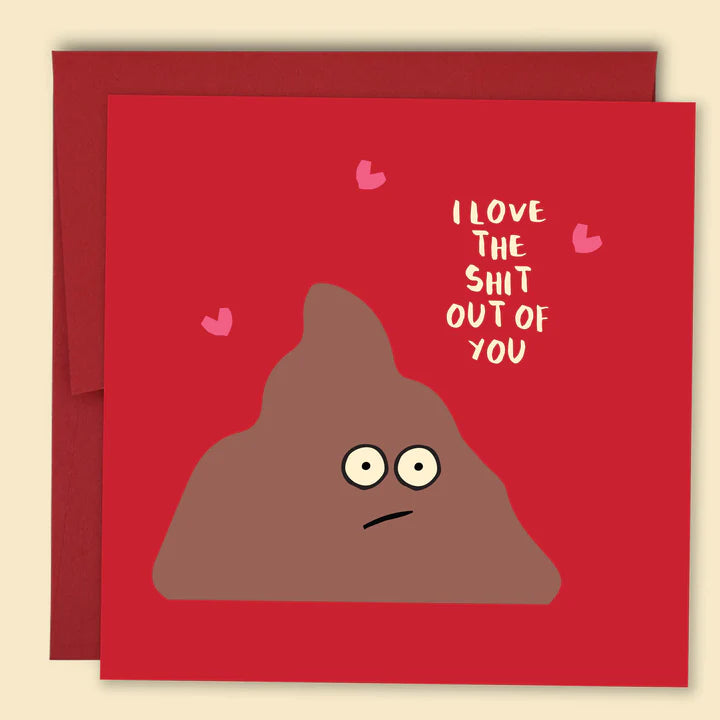 PAPERNEST - "I Love The Shit Out Of You" Greeting Card