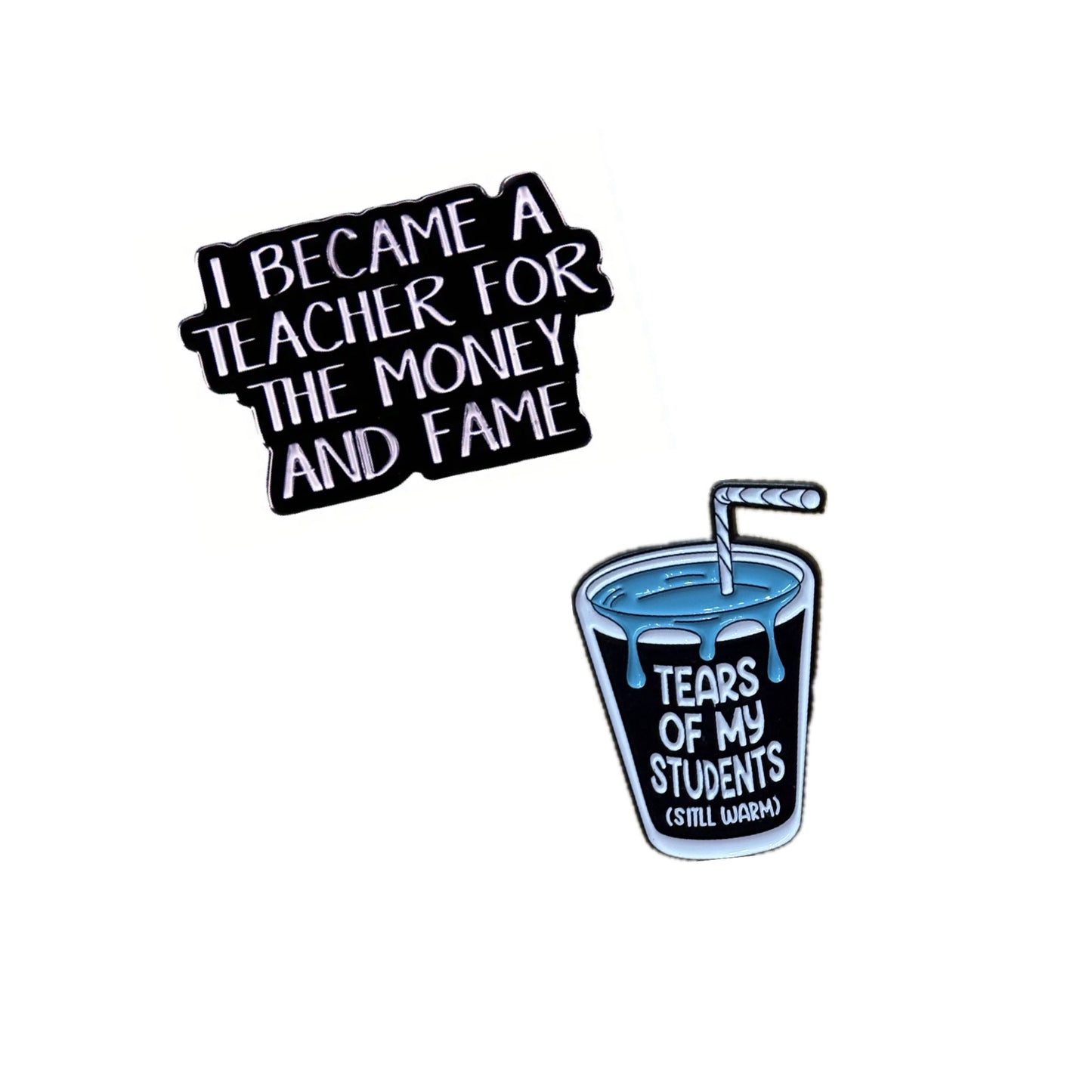 OH SEW ROSY - "I BECAME A TEACHER FOR THE MONEY AND FAME"- Lapel Pin