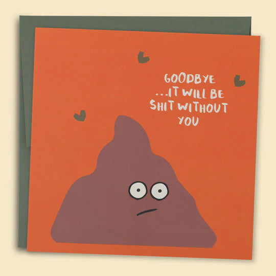 PAPERNEST - "Goodbye It Will Be Shit Without You" Greeting Card