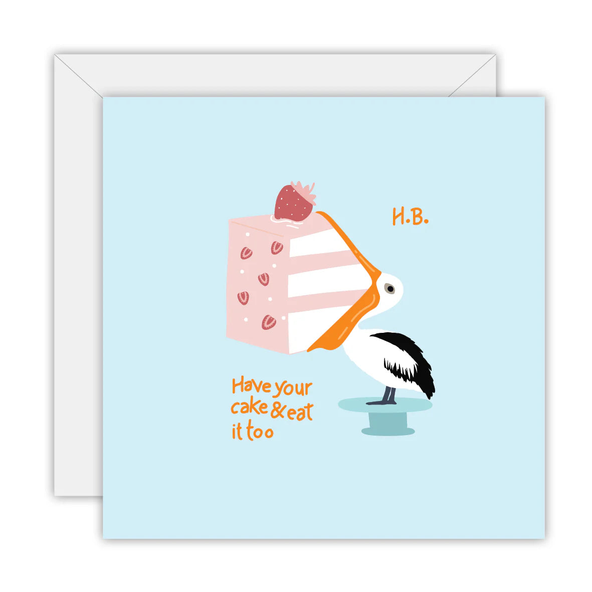 TO THE MOON & BACK PRINTS- "Have your Cake & Eat it Too"- Birthday Card