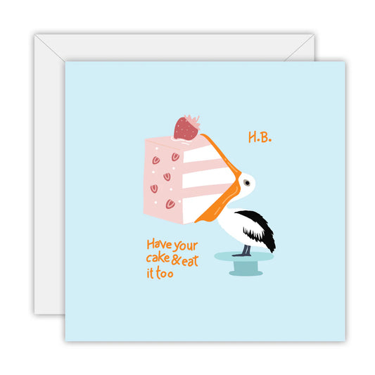 TO THE MOON & BACK PRINTS- "Have your Cake & Eat it Too"- Birthday Card