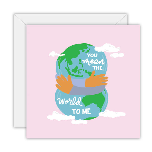 TO THE MOON & BACK PRINTS- "THE WORLD TO ME"- Greeting Card