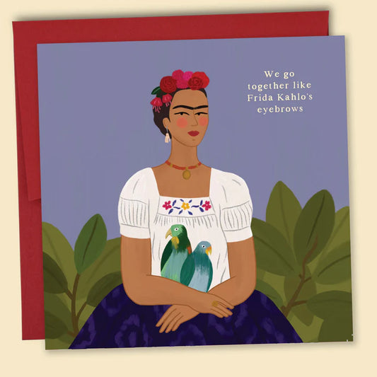 PAPERNEST - "We Go Together Like Frida Kahlo's Brows" Greeting Card