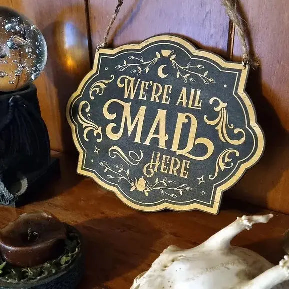 YISKA We're All Mad Here Sign