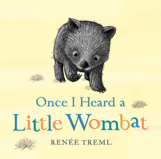 BOOKS & CO - RENEE TREML - ONCE I HEARD A LITTLE WOMBAT CHILDRENS BOARD BOOK