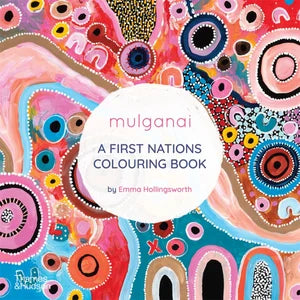 BOOKS & CO - Mulganai: A First Nations Colouring Book By Emma Hollingsworth