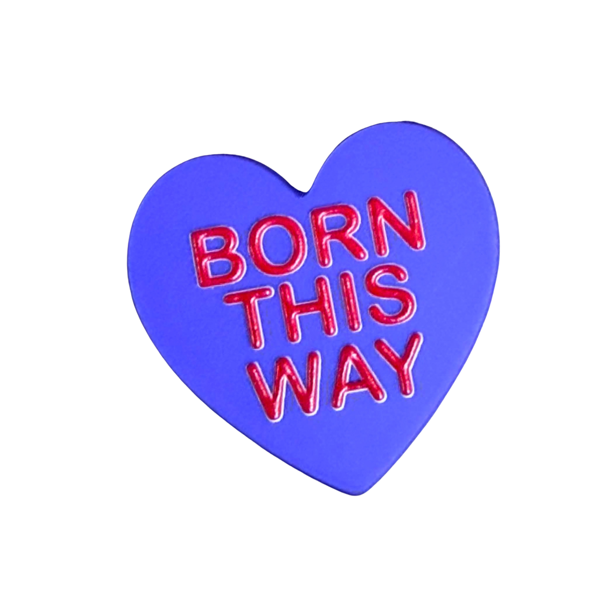 DWAYNSKI.3D - "BORN THIS WAY" - CONVERSATION HEART MAGNETS
