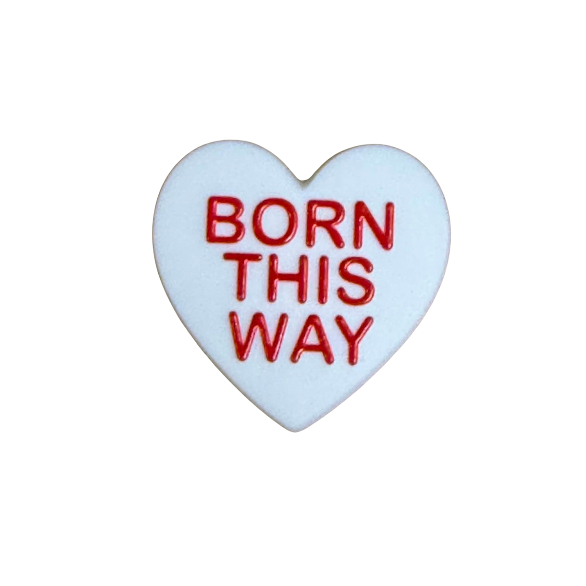 DWAYNSKI.3D - "BORN THIS WAY" - CONVERSATION HEART MAGNETS