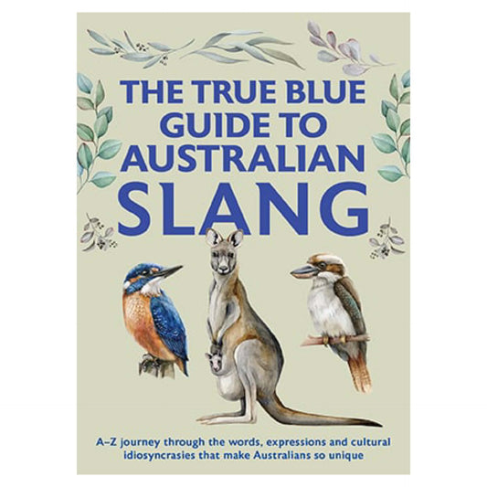 BOOKS & CO - THE TRUE BLUE GUIDE TO AUSTRALIAN SLANG