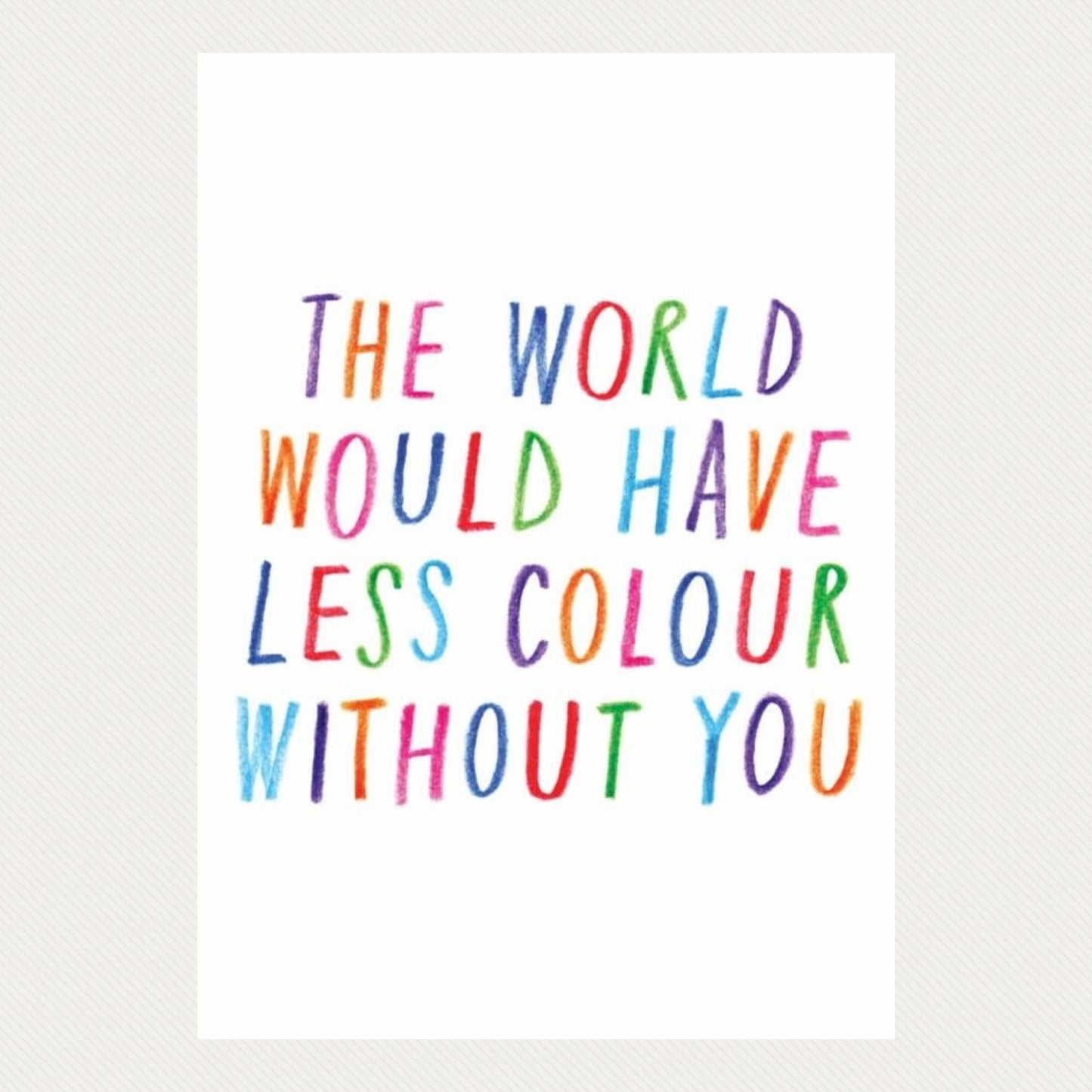 AHD PAPER CO- LESS COLOUR WITHOUT YOU- Framed Image