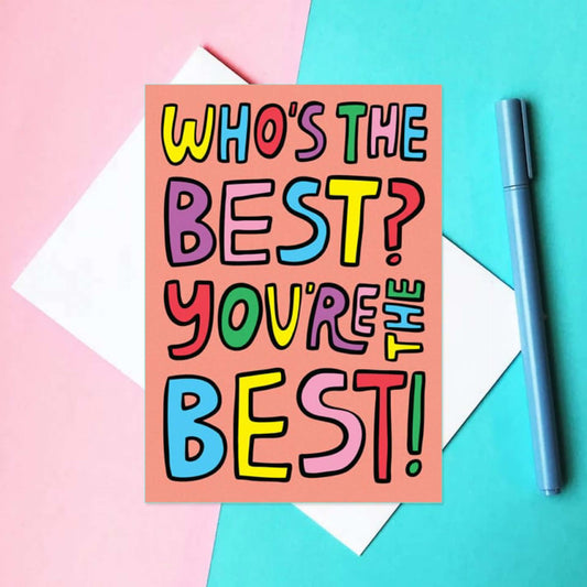 ABLE & GAME- Who's the Best? You're the Best! - Blank Greeting Cards