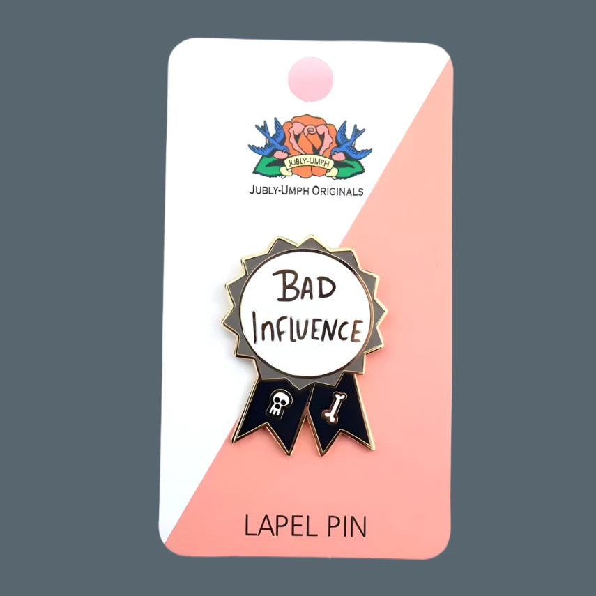 JUBLY-UMPH - "Bad Influence"- Lapel Pin