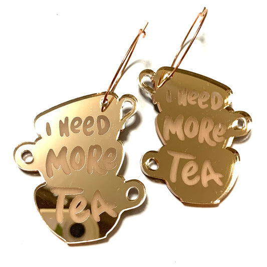 MAKIN' WHOOPEE - "Need More Tea"- Hoop Dangles- Rose Gold Mirror