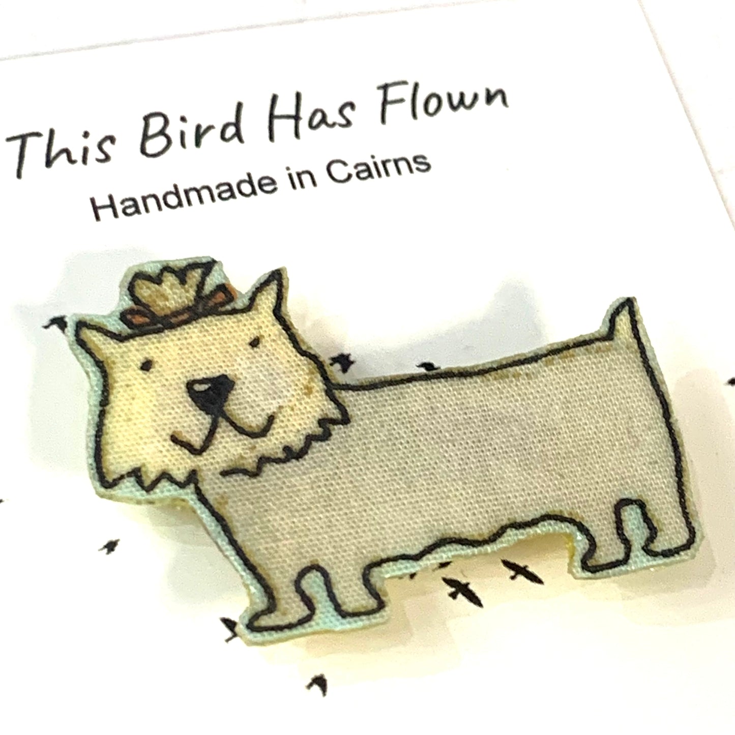 THIS BIRD HAS FLOWN- Fabric Remnant Brooches- Little White Doggo