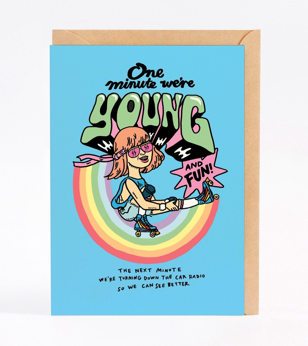 WALLY PAPER CO - ONE MINUTE WE’RE YOUNG BIRTHDAY CARD