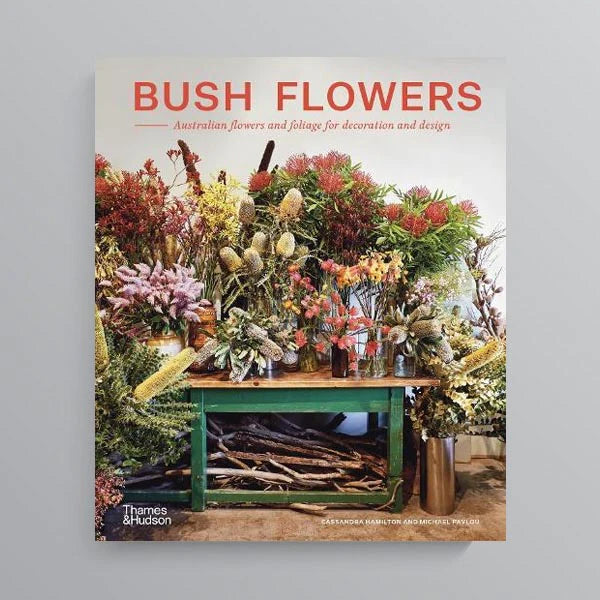 BOOKS & CO - Bush Flowers Australian Flowers & Foliage for Decoration & Design Book