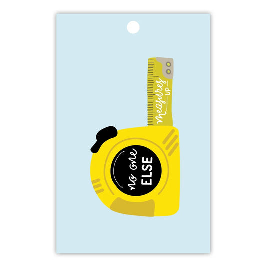 TO THE MOON & BACK PRINTS- "NO ONE ELSE MEASURES UP"- Gift Tag
