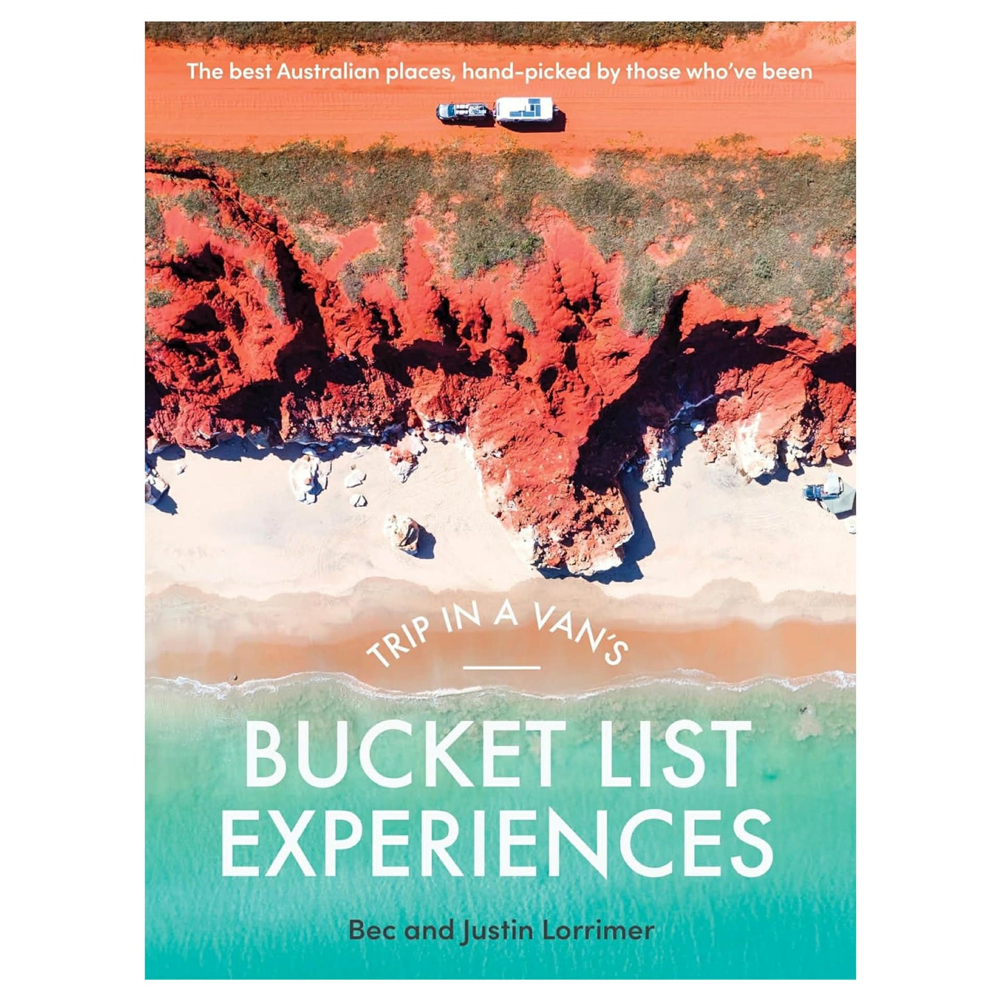 BOOKS & CO - TRIP IN A VAN'S BUCKET LIST EXPERIENCES - Bec and Justin Lorrimer