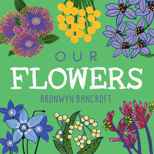 BOOKS & CO - OUR FLOWERS by Bronwyn Bancroft Board Book