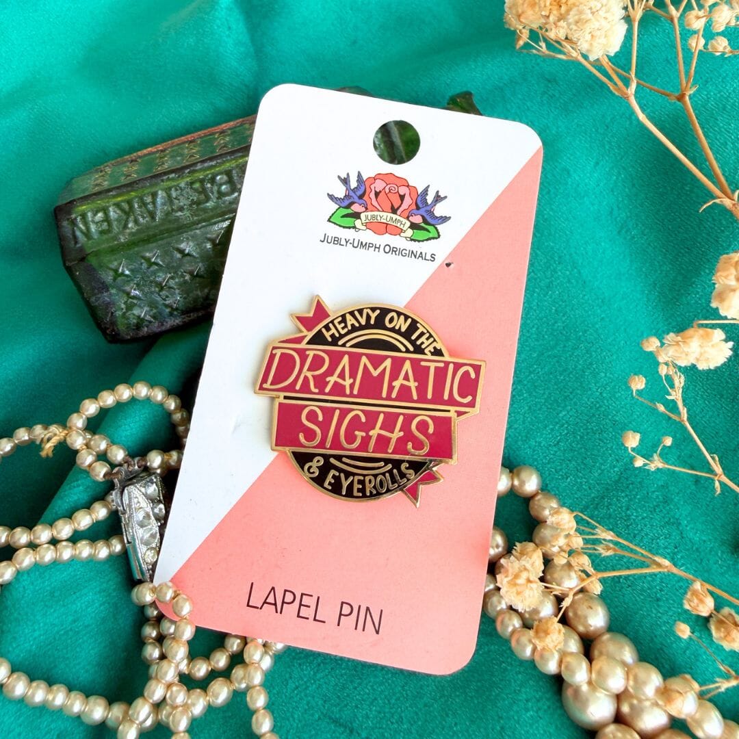 JUBLY-UMPH - "Dramatic Sighs and Eyerolls" - Lapel Pin