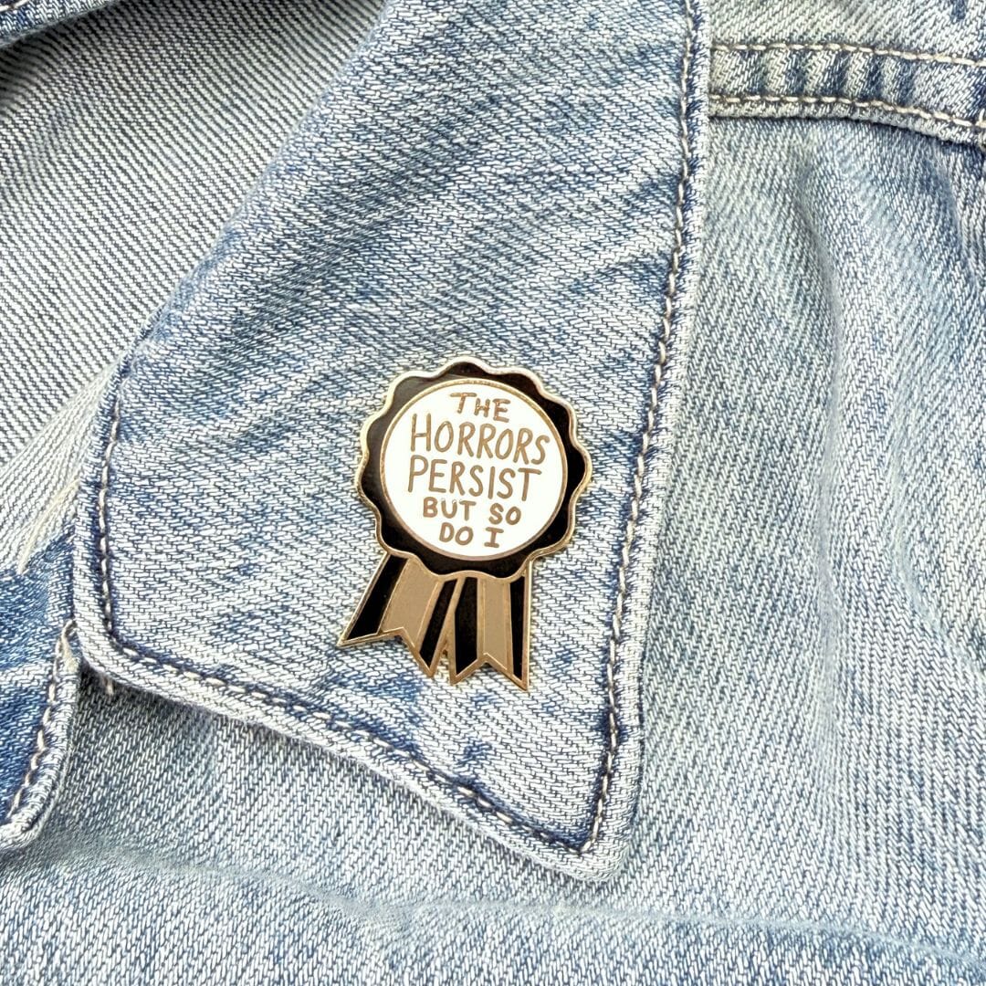 JUBLY-UMPH - "The Horrors Persist but So Do I" Award - Lapel Pin