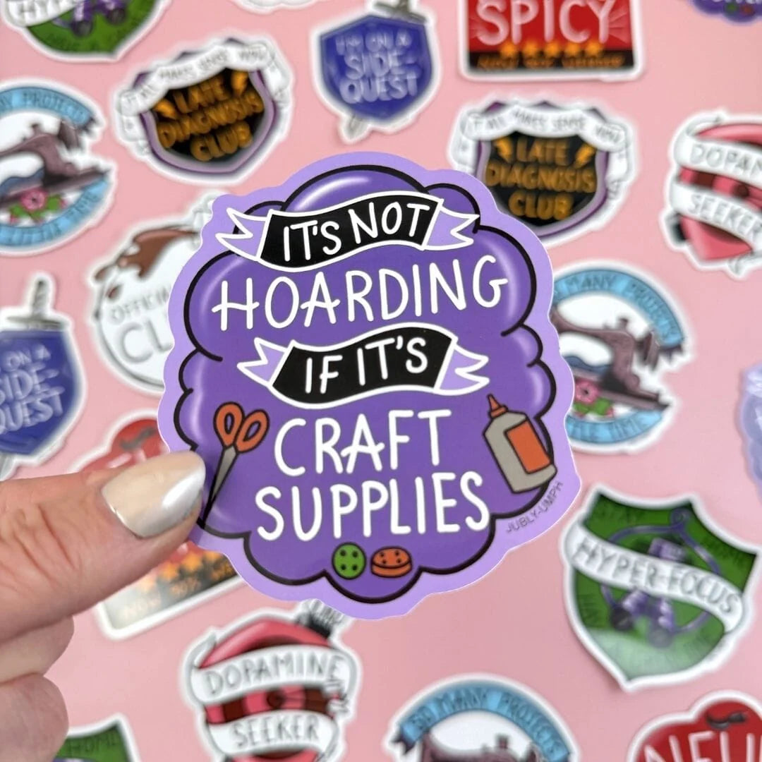 JUBLY-UMPH - "It's Not Hoarding If It's Craft Supplies" - Sticker