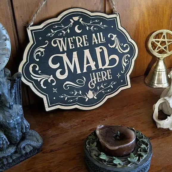 YISKA We're All Mad Here Sign