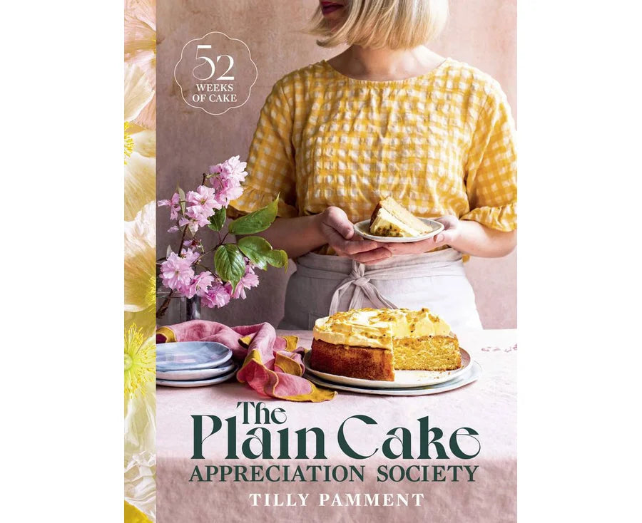 BOOKS & CO - PLAIN CAKE APPRECIATION SOCIETY: 52 WEEKS OF CAKE