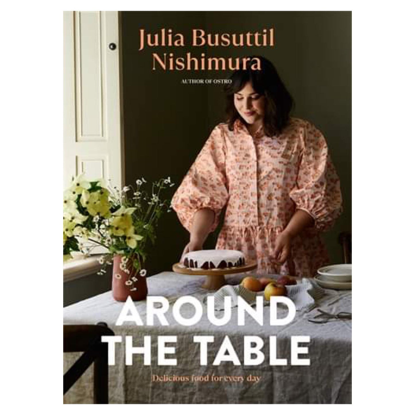 BOOKS & CO - Around the Table: Delicious food for every day. - Julia Busuttil Nishimura
