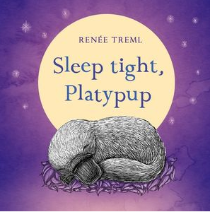 BOOKS & CO - RENEE TREML - SLEEP TIGHT, PLATYPUP BOOK