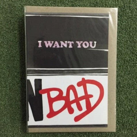 AHD - I want you bad Greeting Card