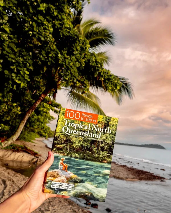 BOOKS & CO - 100 THINGS TO SEE IN TROPICAL NORTH QUEENSLAND BOOK - Catherine Lawson & David Bristow