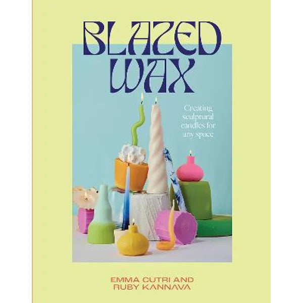BOOKS & CO - Blazed Wax: Creating Sculptural Candles For Any Space by Ruby Kannava