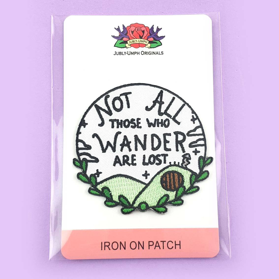 JUBLY-UMPH -  NOT ALL THOSE WHO WANDER ARE LOST EMBROIDERED PATCH