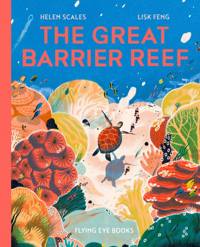 BOOKS & CO - The Great Barrier Reef- By Helen Scales & Lisk Feng